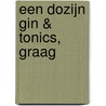 Een dozijn gin & tonics, graag door Lisanne Stam