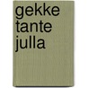 Gekke tante Julla door Nathalie Pagie