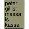Peter Gillis: massa is kassa door Mark Koster