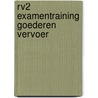 RV2 examentraining goederen vervoer door Cgcp Verstappen