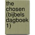 The Chosen (bijbels dagboek 1)
