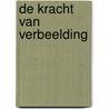 De kracht van verbeelding by Andrew Wommack
