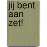 Jij bent aan zet! door Rob Zwaan
