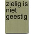 Zielig is niet geestig