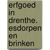 Erfgoed in Drenthe. Esdorpen en brinken by Jan Vredenberg