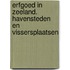 Erfgoed in Zeeland. Havensteden en vissersplaatsen