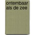 Ontembaar als de zee