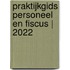 Praktijkgids Personeel en Fiscus | 2022