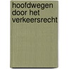 Hoofdwegen door het verkeersrecht door Onbekend
