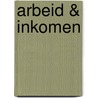 Arbeid & Inkomen by Unknown