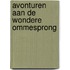 Avonturen aan de Wondere Ommesprong