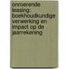 Onroerende leasing: boekhoudkundige verwerking en impact op de jaarrekening door Nicolas Mertens