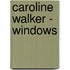 Caroline Walker - Windows