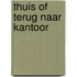 Thuis of terug naar kantoor
