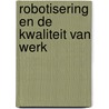 Robotisering en de kwaliteit van werk door Ralf Maslowski