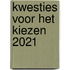 Kwesties voor het kiezen 2021