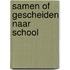 Samen of gescheiden naar school