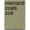 Niemand zoals Zoë by RenéE. Olsthoorn