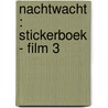 Nachtwacht : stickerboek - film 3 by Studio 100