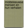 Middeleeuwse mensen en hun verhalen door Rudi Künzel