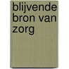 Blijvende bron van zorg door Alice de Boer