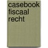 Casebook Fiscaal recht