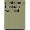 Eenhoorns bestaan wel/niet door Sam Loman