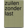 Zuilen zonder last door Bertus Bakker