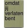 Omdat Jij verlaten bent door Chiara Lubich
