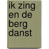 Ik zing en de berg danst by Irene Solà