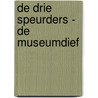 De drie speurders - De museumdief by Bjarne Blomkvist