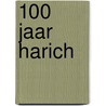 100 jaar Harich by Jannie Landman