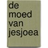 De moed van Jesjoea