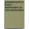 Arbeidsmarkt in kaart: werkenden en niet-werkenden by Edith Josten