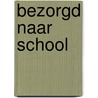 Bezorgd naar school door Simone de Roos