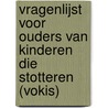 Vragenlijst voor Ouders van kinderen die Stotteren (VOKIS) door Ronny Boey