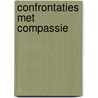 Confrontaties met compassie door Pieter Grimbergen