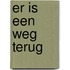 Er is een weg terug