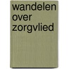 Wandelen over Zorgvlied by Marcel Bergen