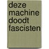 Deze machine doodt fascisten