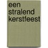 Een stralend kerstfeest
