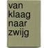 Van klaag naar zwijg