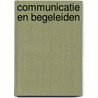 Communicatie en begeleiden door S.W.M. Groeneveld