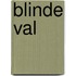 blinde val