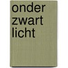 Onder zwart licht door Pieter Kousemaker