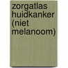 Zorgatlas Huidkanker (niet melanoom) door Rob Beljaards