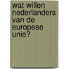 Wat willen Nederlanders van de Europese Unie? door Paul Dekker