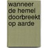 Wanneer de hemel doorbreekt op aarde