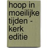 Hoop in moeilijke tijden - Kerk editie by Joyce Meyer