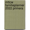 MTTCW familieplanner 2022 Primera by Unknown